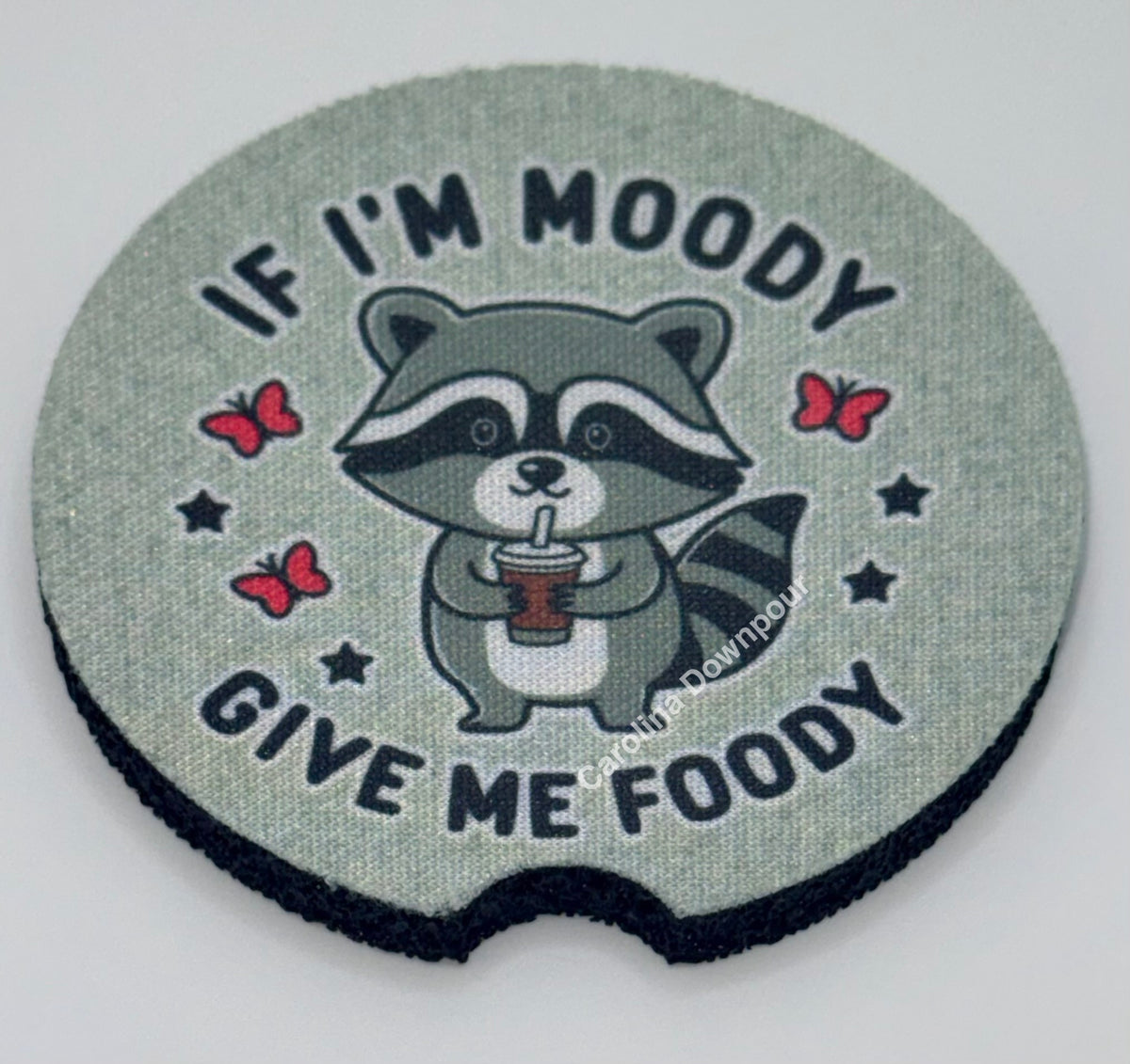 If I’m Moody, Give Me Foody-Car Coaster