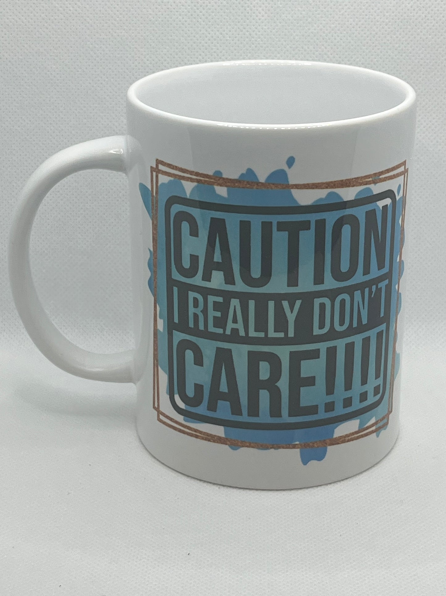"Caution! I Really Don't Care" Sarcasm Mug-15 Oz.
