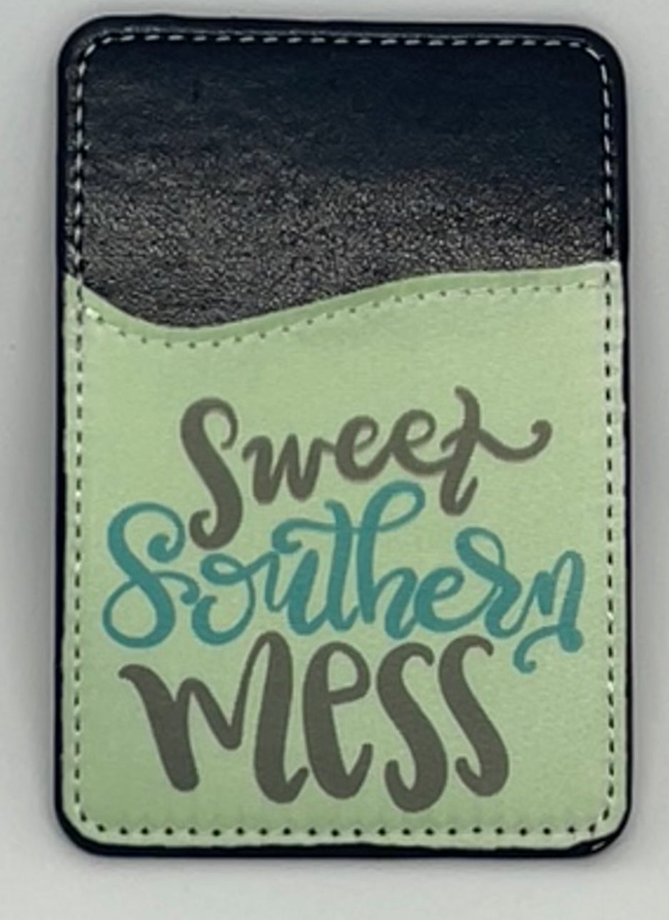 Sweet Southern Mess-Cell Phone Card Wallet
